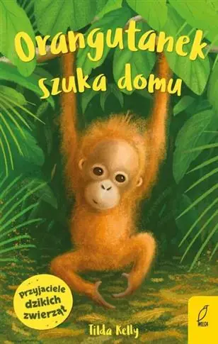 PRZYJACIELE DZIKICH ZWIERZĄT. ORANGUTANEK SZUKA DO Cena promocyjna