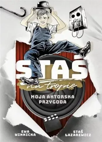 STAŚ NA TROPIE. MOJA AKTORSKA PRZYGODA Łatwy zwrot