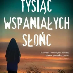 Zamów teraz TYSIĄC WSPANIAŁYCH SŁOŃC
