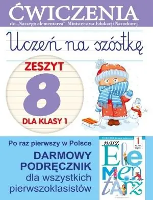 Oferta czasowa UCZEŃ NA SZÓSTKĘ. ZESZYT 8 DLA KLASY 1. ĆWICZENIA