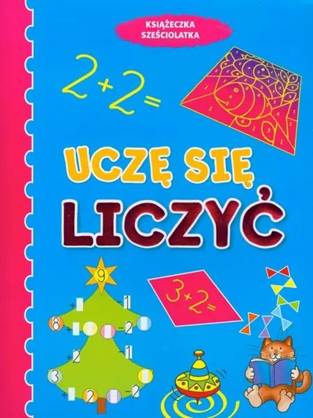 UCZĘ SIĘ LICZYĆ. KSIĄŻECZKA SZEŚCIOLATKA Szybka dostawa