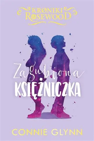 Obniżka ceny ZAGUBIONA KSIĘŻNICZKA. CYKL KRONIKI ROSEWOOD...