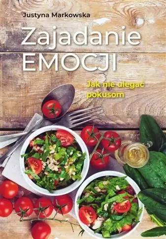 ZAJADANIE EMOCJI. JAK NIE ULEGAĆ POKUSOM Bezpieczne zakupy