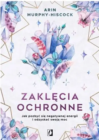 Zaklęcia ochronne.Jak pozbyć się negatywnej S.NOWY Do wyczerpania zapasów