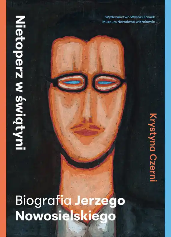 Do wyczerpania zapasów Nietoperz w świątyni. Biografia Jerzego Nowosielskiego