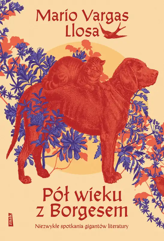 Pół wieku z Borgesem. Niezwykłe spotkania gigantów literatury Wysoka jakość