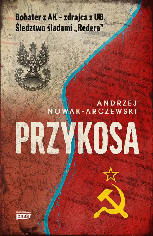Okazja Przykosa. Bohater z AK - zdrajca z UB. Śledztwo śladami Redera