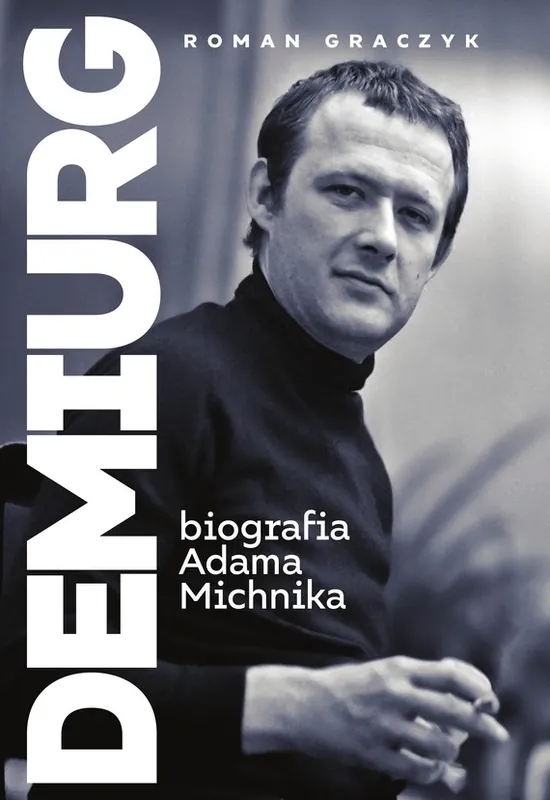 Darmowa dostawa Demiurg. Biografia Adama Michnika
