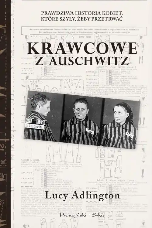 Krawcowe z Auschwitz Prawdziwa historia kobiet, które szyły, żeby przetrwać Obniżka ceny