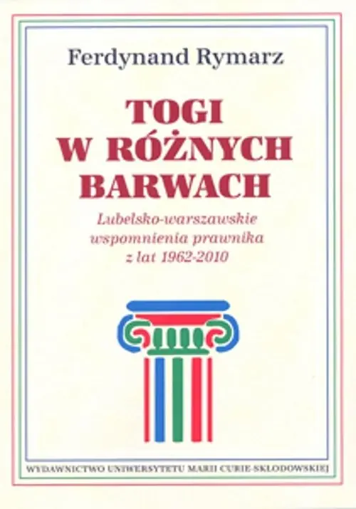 Tani Togi w różnych barwach Lubelsko-warszawskie wspomnienia prawnika 1962-2010