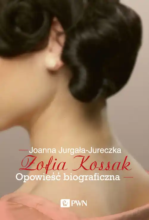 Zofia Kossak Opowieść biograficzna Wielkie Litery Wyprzedaż