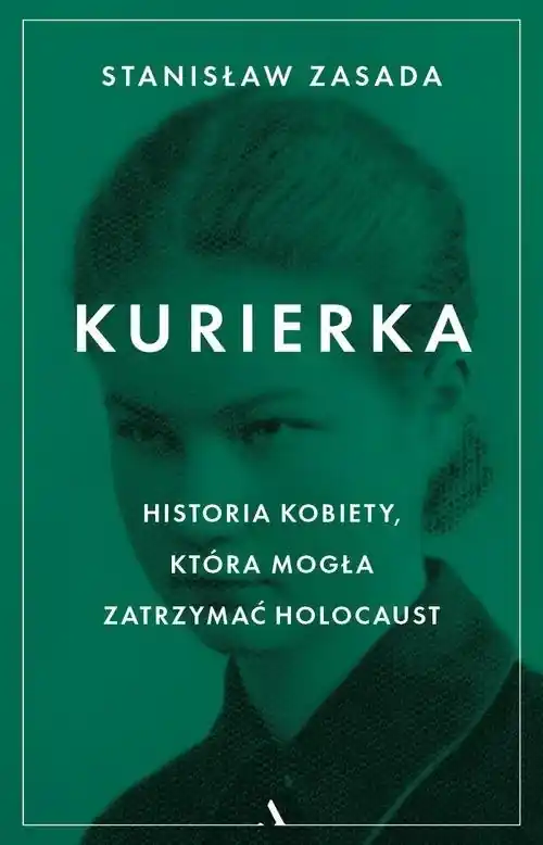 Dodaj do koszyka Kurierka Historia kobiety, która mogła zatrzymać Holocaust