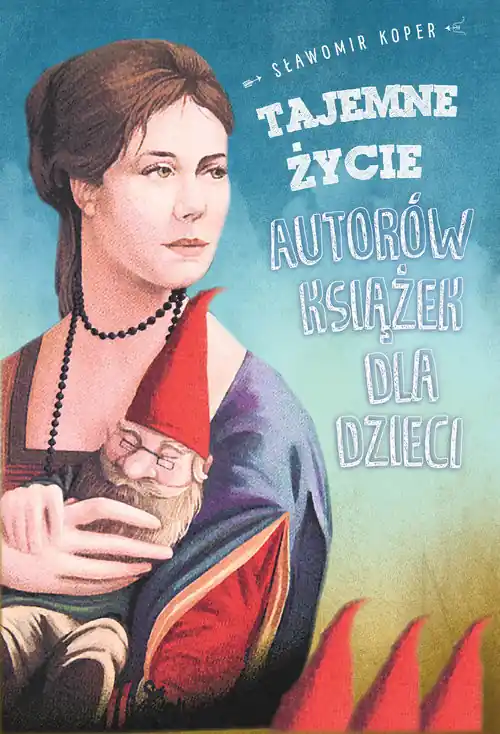 Hit cenowy Tajemne życie autorów książek dla dzieci