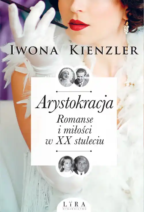 Arystokracja Romanse i miłości w XX stuleciu Wielkie Litery Oferta czasowa