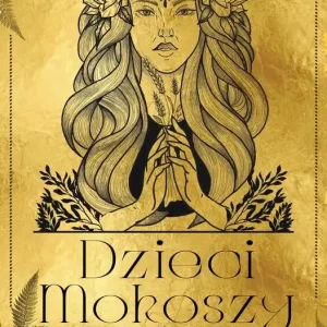 Dzieci Mokoszy Dostępne od ręki