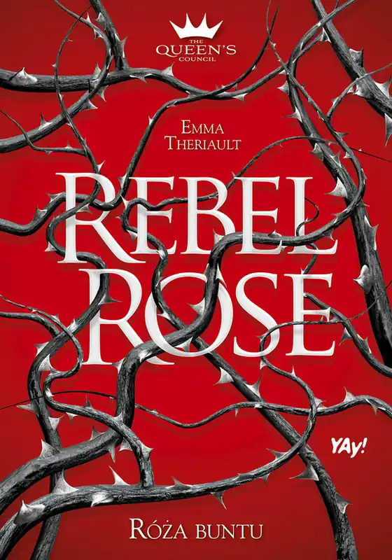 Rebel Rose. Róża Buntu. The Queen’s Council. Tom 1 Nie przegap