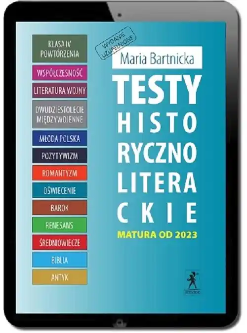 Testy historycznoliterackie. Matura z języka polskiego. Wydanie uzupełnione Najlepsza cena