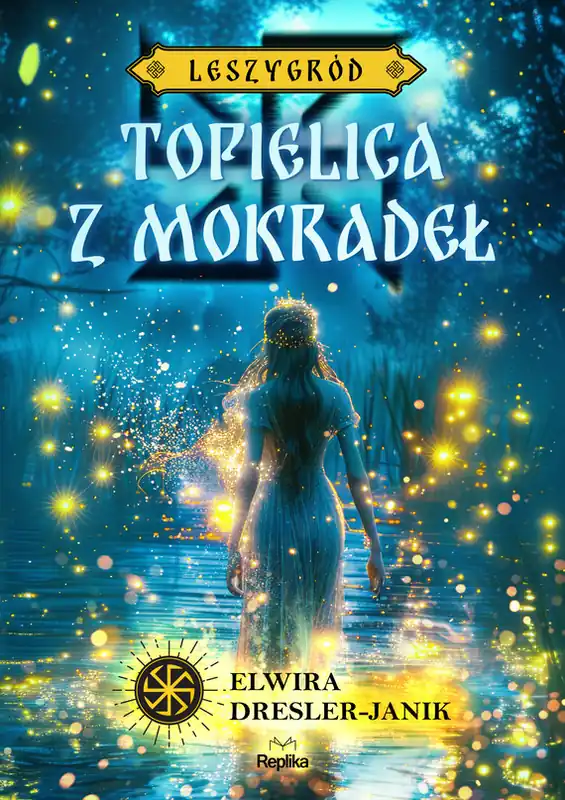 Darmowy zwrot Topielica z mokradeł. Leszygród, tom 2