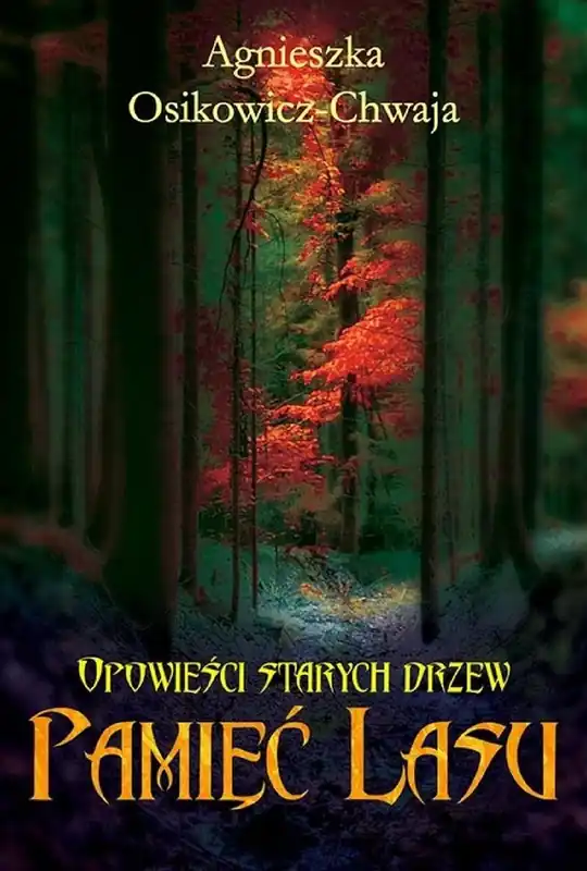 Opowieści starych drzew. Pamięć lasu Cena promocyjna