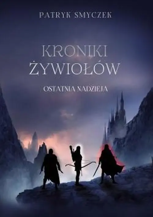 Kup online Kroniki żywiołów Ostatnia nadzieja