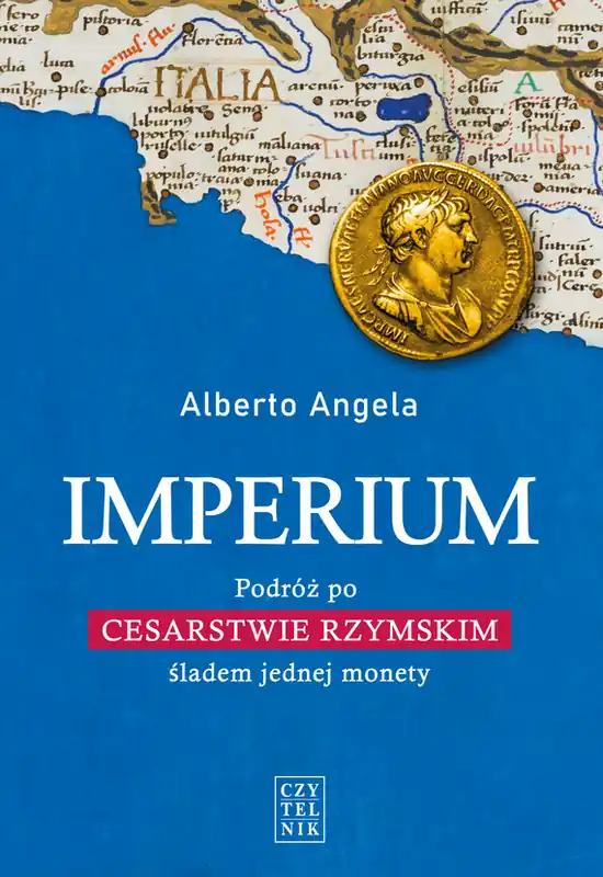 Zamów teraz Imperium. Podróż po Cesarstwie Rzymskim śladem jednej monety