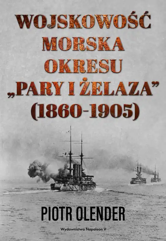 Wybór klientów Wojskowość morska okresu pary i żelaza, 1860-1905