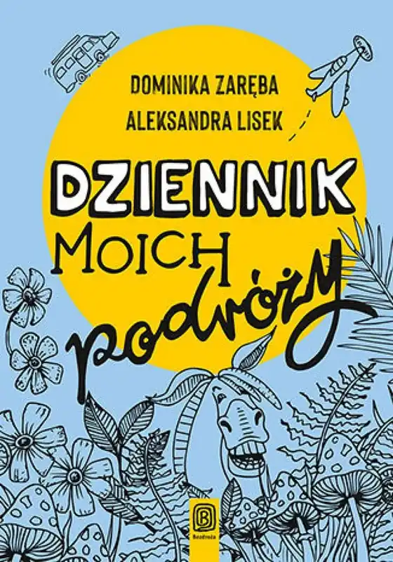 Dziennik moich podróży Tylko do końca tygodnia