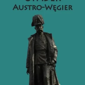 Upadek Austro-Węgier Nie przegap
