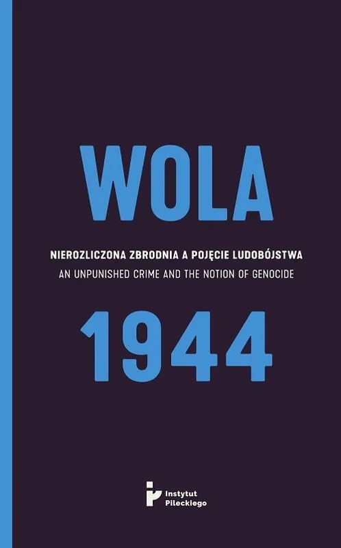 Wola 1944 Nierozliczona zbrodnia a pojęcie ludobójstwa Hit sprzedaży