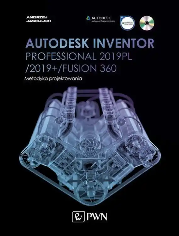 Ostatnia szansa Autodesk Inventor Professional 2019PL / 2019+ / Fusion 360. Metodyka projektowania