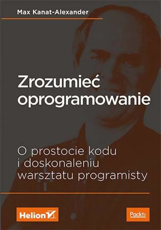 Cena promocyjna Zrozumieć oprogramowanie. O prostocie kodu i doskonaleniu warsztatu programisty