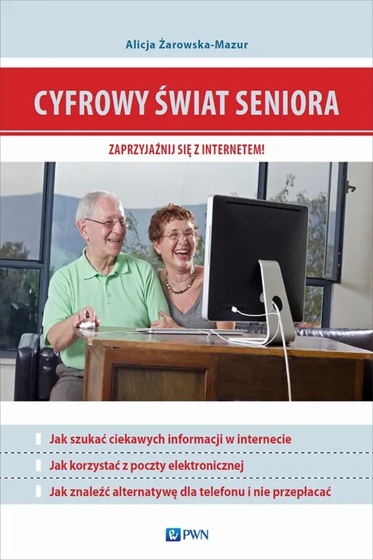 Hit cenowy Cyfrowy świat seniora. Zaprzyjaźnij się z Internetem