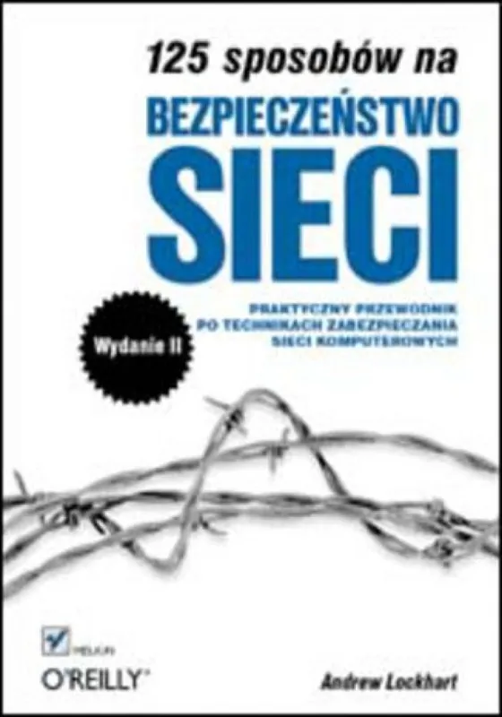 125 sposobów na bezpieczeństwo sieci. Wydanie II Hit cenowy