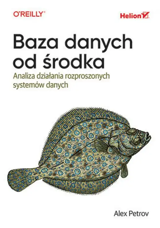 Baza danych od środka. Analiza działania rozproszonych systemów danych Tylko dziś