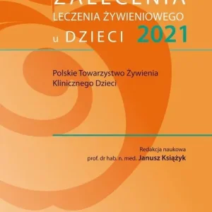 Zalecenia leczenia żywieniowego u dzieci 2021 Nowy