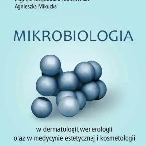 Nowy Mikrobiologia w dermatologii, wenerologii oraz w medycynie estetycznej i kosmetologii