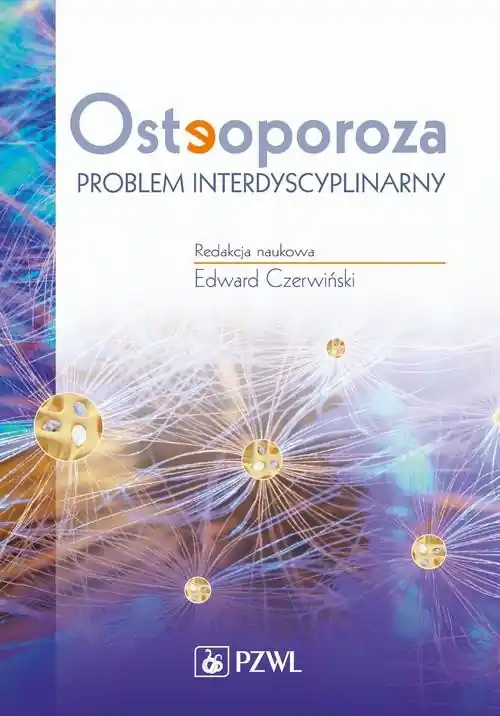 Osteoporoza. Problem interdyscyplinarny Ograniczona ilość