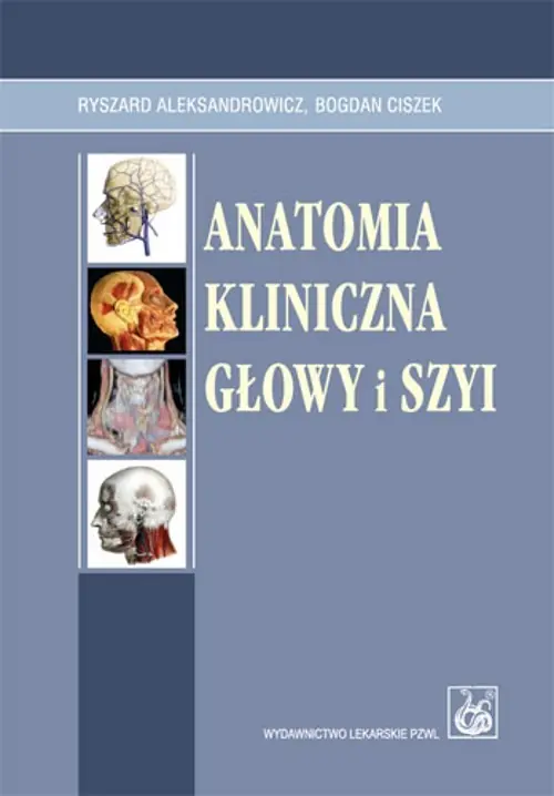 Tylko do końca tygodnia Anatomia kliniczna głowy i szyi