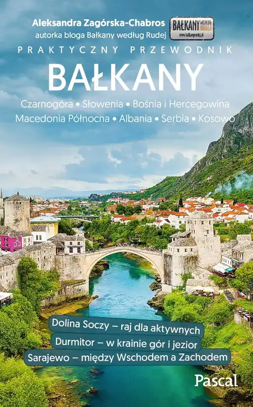 Zamów dziś Bałkany. Czarnogóra, Bośnia i Hercegowina, Serbia, Słowenia, Macedonia, Kosowo, Albania