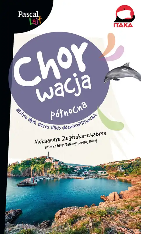 Chorwacja północna. Istria, Krk, Cres, Rab. Pascal Lajt Szybka dostawa