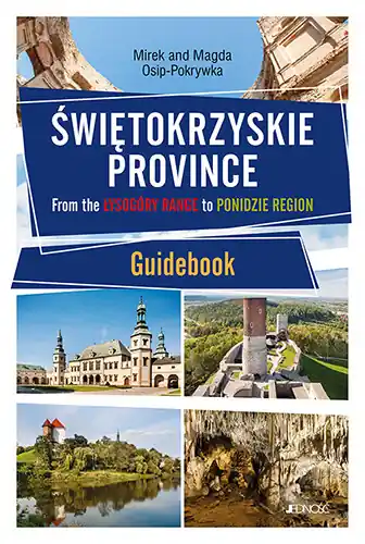 Świętokrzyskie Province . From the Łysogóry Range to Ponidzie Region. Guidebook Wyprzedaż