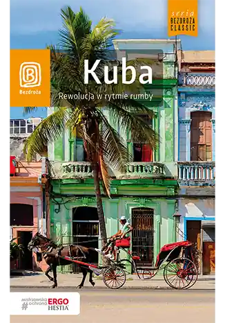 Wyjątkowa oferta Kuba rewolucja w rytmie rumby