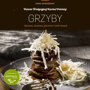 Dodaj do koszyka Grzyby duszone, smażone, pieczone i wiele innych