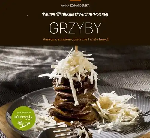 Dodaj do koszyka Grzyby duszone, smażone, pieczone i wiele innych
