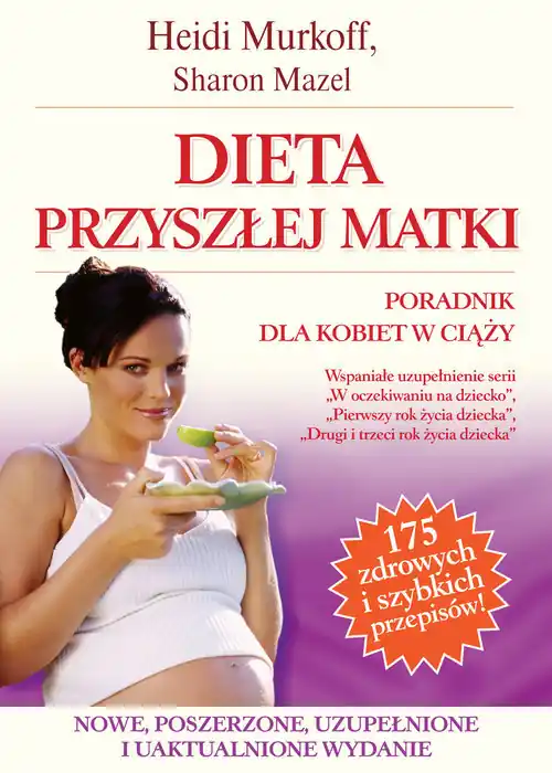 Dieta przyszłej matki. Poradnik dla kobiet w ciąży Bestseller