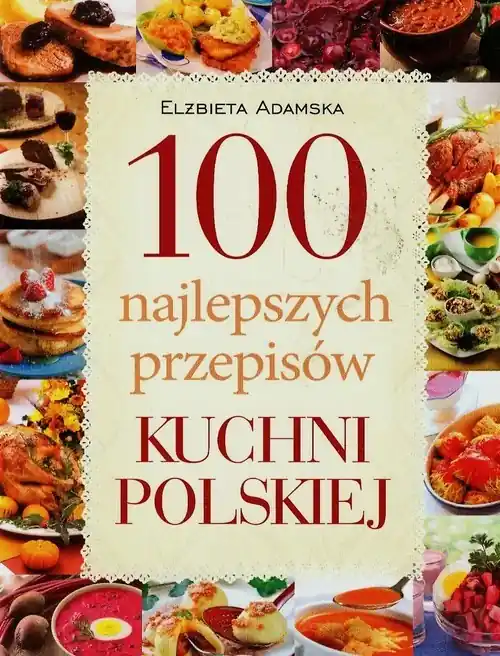 Niska cena 100 najlepszych przepisów kuchni polskiej