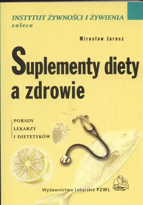 Suplement diety a zdrowie Porady lekarzy i dietetyków Nowość