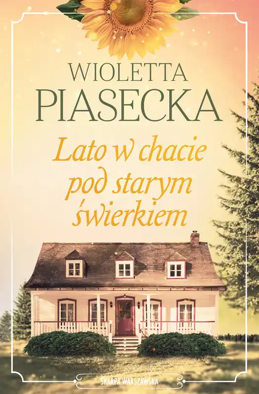 Lato w chacie pod starym świerkiem Sprawdź teraz