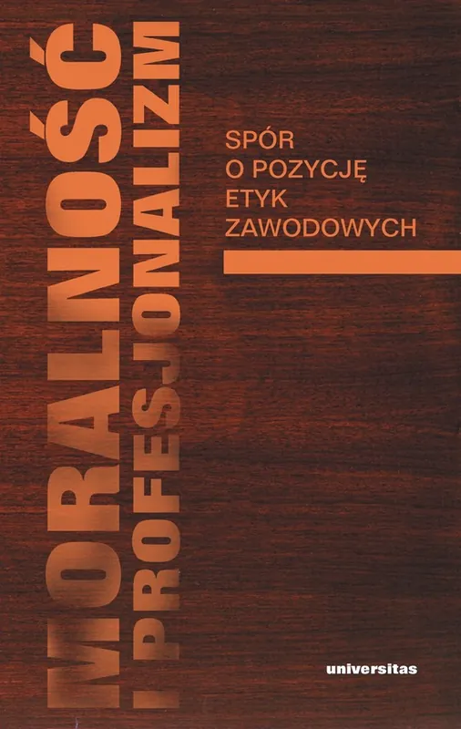 Moralność i profesjonalizm. Spór o pozycję etyk zawodowych Wybór klientów