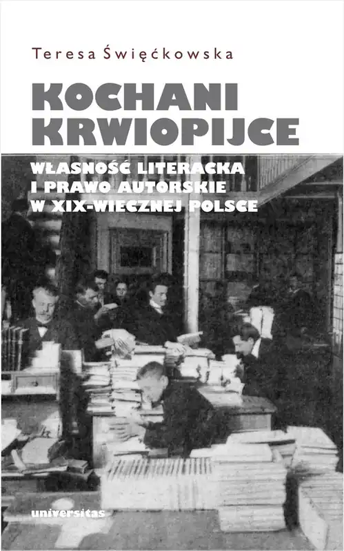 Wysoka jakość Kochani krwiopijce. Własność literacka i prawo autorskie w XIX-wiecznej Polsce